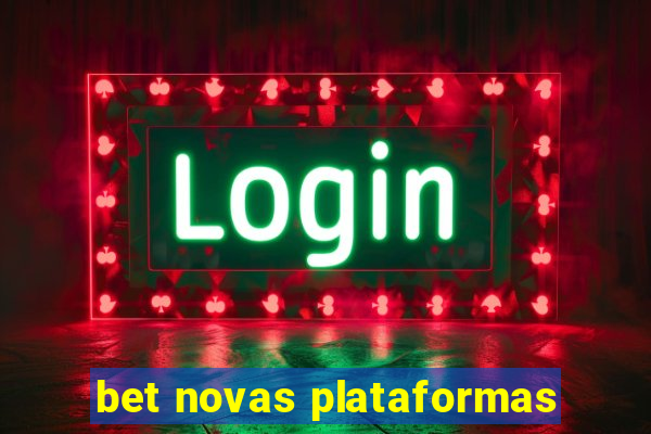 bet novas plataformas